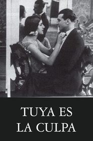 Tuya es la culpa) Tuya es la culpa (1926)