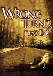 مشاهدة فيلم Wrong Turn 2: Dead End 2007 مترجم أون لاين بجودة عالية