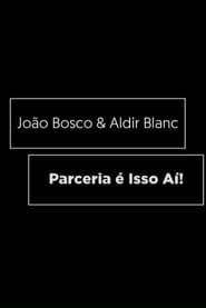 João Bosco e Aldir Blanc – Parceria é Isso Aí!