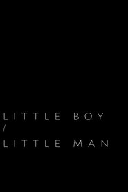 Little Boy / Little Man streaming