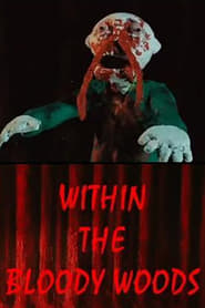 Within the Bloody Woods poster