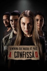 A Menina Que Matou os Pais: A Confissão