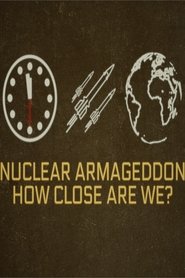 Poster Nuclear Armageddon: How Close Are We?