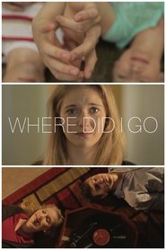 Poster Where Did I Go 2018