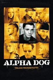 Alpha Dog – Tödliche Freundschaften (2006)