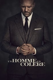 Film Un homme en colère streaming