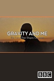 Gravity and Me: The Force That Shapes Our Lives 2017 Stream Deutsch HD