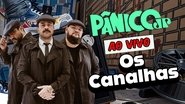 OS CANALHAS: ALORINO JR., RAFAEL ARAGÃO E SERGINHO LACERDA | PÂNICO - 23/10/2025