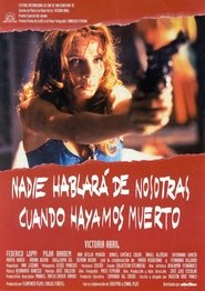 Nobody Will Speak of Us When We’re Dead – Nadie Hablara De Nosotras Cuando Hayamos Muerto (1995)