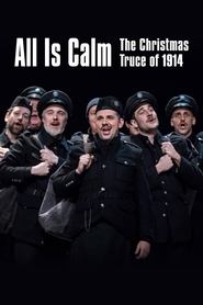 All Is Calm: The Christmas Truce of 1914 streaming