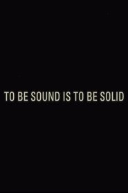 To Be Sound is to Be Solid (2023)