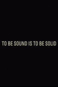 To Be Sound is to Be Solid