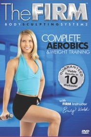 Poster The Firm - Body Sculpting System 2 - Complete Aerobics & Weight Training 2003