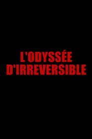 The Irreversible Odyssey streaming