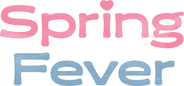 Spring Fever