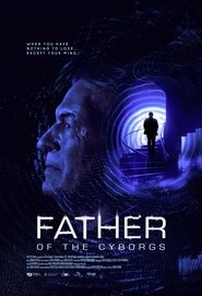 Father of the Cyborgs Father of the Cyborgs