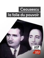 Ceausescu, la folie du pouvoir