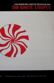 Poster The White Stripes: Live Under The Lights Of The Rising Sun 2015