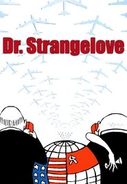 Dr. Strangelove, avagy rájöttem, hogy nem kell félni a bombától, meg is lehet szeretni poszter