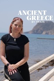 Ancient Greece By Train (2025)