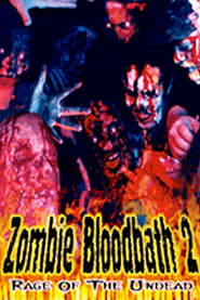 Poster Zombie Bloodbath 2: Rage of the Undead