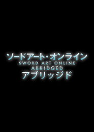 Sword Art Online Abridged
