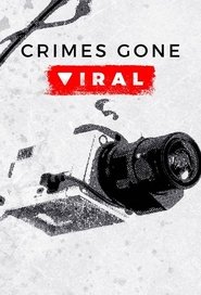 Crimes Gone Viral Crimes Gone Viral