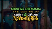 Show Me the Magic: The Making of Stinky Dragon Adventures - Episode 8