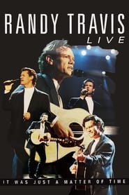 Poster Randy Travis: Live: It Was Just a Matter of Time