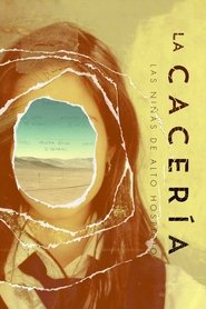 La Cacería: Las Niñas de Alto Hospicio (2017)