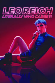 Poster Leo Reich: Literally Who Cares?!