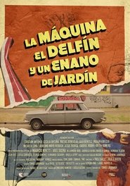 LA MAQUINA, EL DELFIN Y UN ENANO DE JARDIN) LA MAQUINA, EL DELFIN Y UN ENANO DE JARDIN (2025)