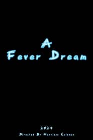 A Fever Dream (2024)