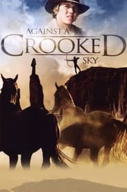 Against a Crooked Sky постер