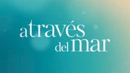 A trav&eacute;s del mar