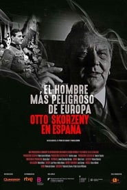 Europes Most Dangerous Man Otto Skorzeny in Spain (2020) อ็อตโต สกอร์เซนี: บุรุษผู้อันตรายที่สุดแห่งยุโรป