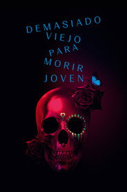 Demasiado viejo para morir joven
