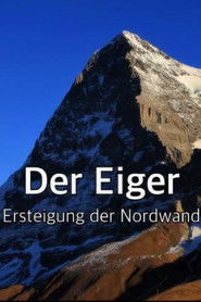 Der Eiger "Ersteigung der Nordwand"