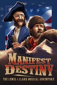 Poster Manifest Destiny: The Lewis & Clark Musical Adventure