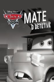 Cars Toon: Mate, o Detetive