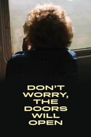 Don't Worry, the Doors Will Open streaming