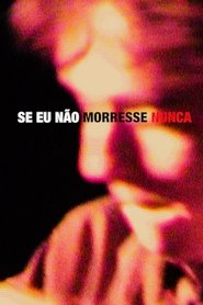 Se Eu Não Morresse Nunca) Se Eu Não Morresse Nunca (2025)