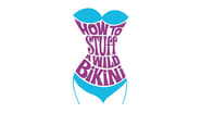 How to Stuff a Wild Bikini en streaming