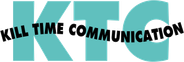 Kill Time Communication