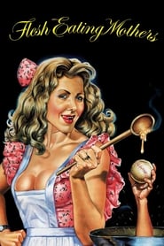Flesh Eating Mothers (1988) Flesh Eating Mothers (1988)