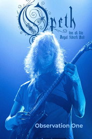 Opeth - In Live Concert at The Royal Albert Hall (Observation One)