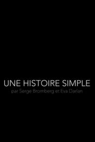 Poster Une Histoire Simple - Par Serge Bromberg et Eva Darlan