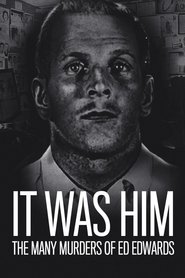 It Was Him: The Many Murders of Ed Edwards: Season 1