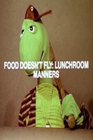 Food Doesn't Fly: Lunchroom Manners