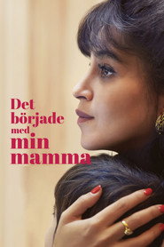 Det b&ouml;rjade med min mamma (2025)